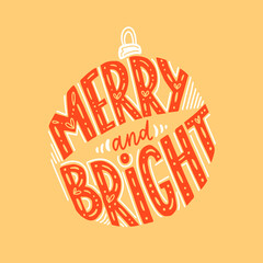 Merry and bright. Handwritten lettering isolated on yellow background. Vector illustration for greeting cards, posters and much more.