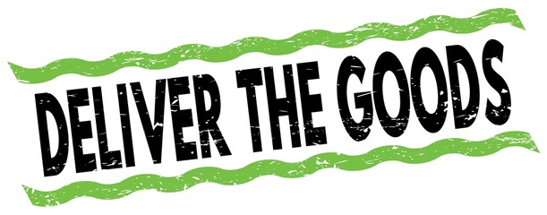 DELIVER THE GOODS text on green-black lines stamp sign.