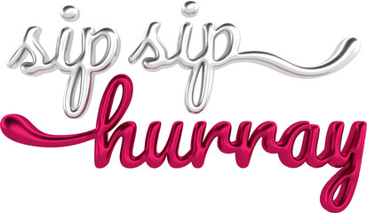 Sip Sip Hurray Silver And Viva Magenta 3D Metallic Chrome Cursive Text Typography