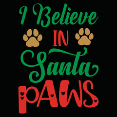 I believe in santa paws Shrit Print Template