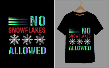 NO SNOWFLAKES ALLOWE