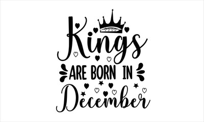 King Are Born in December T-Shirt Design