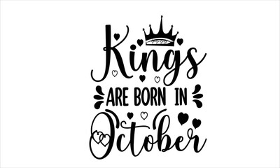 King Are Born in October T-Shirt Design