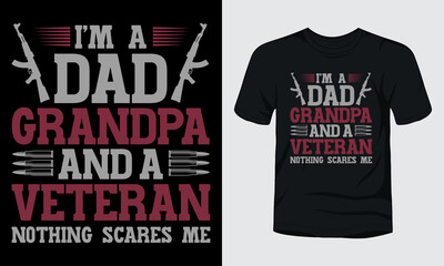 Fototapeta premium I am a dad grandpa and a veteran nothing scares me t-shirt template.
