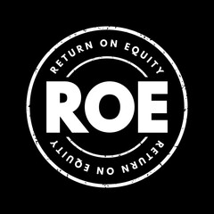 ROE Return On Equity - measure of the profitability of a business in relation to the equity, acronym text stamp
