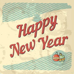 Vintage style greeting card Happy New Year Editable, grunge effects can be easily removed for a brand new, clean sign.
