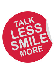 talk less smile more 