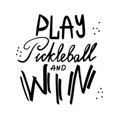 Play Pickleball and win. Hand lettering for logos, advertising, t-shirt designs, sweatshirts, accessories, stickers, etc.