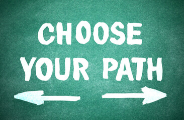Phrase Choose Your Path on green chalkboard