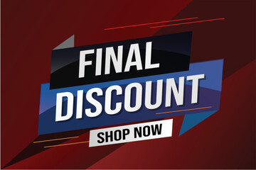 Final discount tag. Banner 3d design template for marketing. Special offer promotion or retail. background banner modern graphic design for store shop, online store, website, landing page	