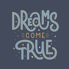 Fototapeta premium Dreams Come True Inspirational Quote. Cute Vector Hand Lettering. Positive Phrase.