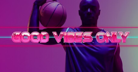 Animation of good vibes only text over neon pattern and african american basketball player - Powered by Adobe