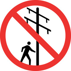 Do not touch electrical pole sign. Forbidden Signs and Symbols.