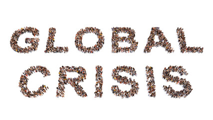 Conceptual large community of people forming the GLOBAL CRISIS message. 3d illustration metaphor for economic and financial crisis, inflation, energy and food shortage, recession, war and drought