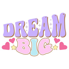 Dream Big