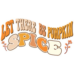 Let There Be Pumpkin Spice