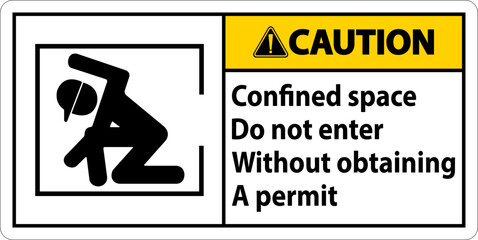 Caution Confined Space Do Not Enter Without Obtaining Permit