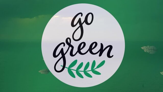 Animation of go green text in white circle and flying leaf stem against abstract background