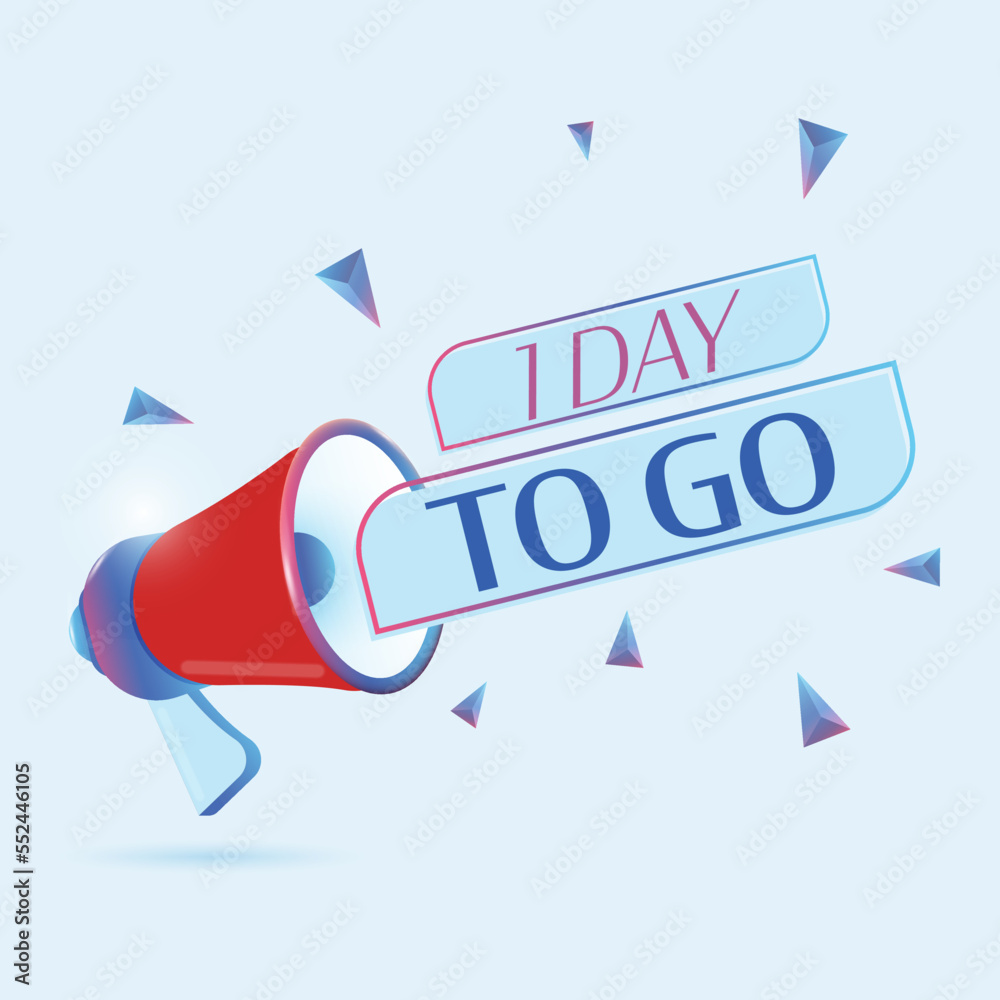 Poster 1 day to go text with 3d realistic megaphone vector illustration. Banner template to announce news about webinar in social media, training course, marketing technology poster