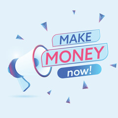 Make money now text with 3d realistic megaphone vector illustration. Banner template to announce news about webinar in social media, training course, marketing technology poster