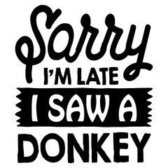 sorry i m late i saw a donkey SVG