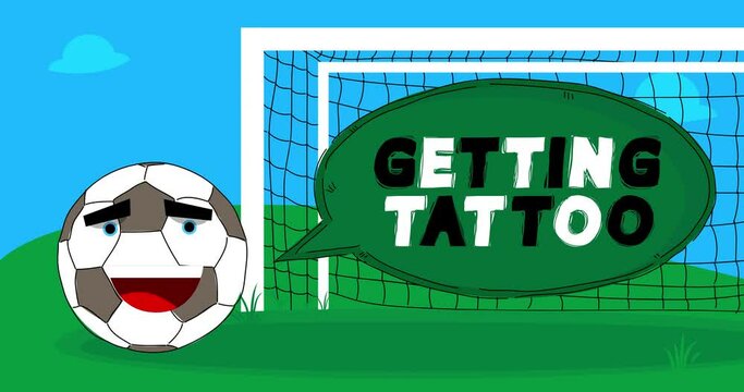 Football Ball character with Getting Tattoo text in speech bubble. Cartoon sport animation.