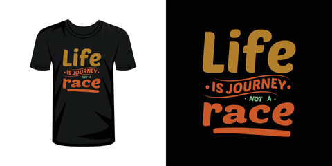typography t shirt design vector, LIFE IS JOURNEY NOT A RACE