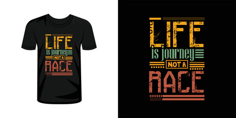 typography t shirt design vector, LIFE IS JOURNEY NOT A RACE