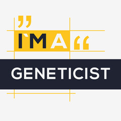 Fototapeta premium (I'm a Geneticist) Lettering design, can be used on T-shirt, Mug, textiles, poster, cards, gifts and more, vector illustration.