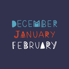 December, January, February. Hand drawn lettering words. Winter Months for banner, Card, invitation. Vector decorative elements on blue background.