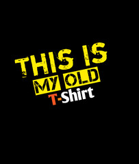 This is my old tshirt typography  design in vector illustration.tshirt,print and other uses