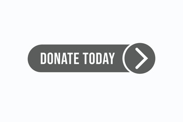 donate today button vectors.sign label speech bubble donate today
