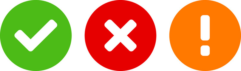 Green Yes or OK Red No or Declined Orange Problem or Warning Flat Icon Set with Check Mark  X Cross and Exclamation Mark Symbols in Circles. Vector Image.