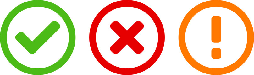 Green Yes or OK Red No or Declined Orange Problem or Warning Flat Icon Set with Check Mark  X Cross and Exclamation Mark Symbols in Circles. Vector Image.