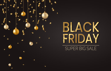 Black Friday Super Sale. Banner with realistic gold christmas balls, confetti, serpentine on black background. Golden text lettering.