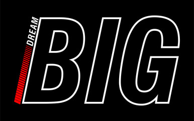 Dream Big Typography Quote Vector T-shirt Design For Print