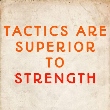 quote "Tactics are superior to strength" in bold, uppercase orange and red lettering against a textured, light-cream background.