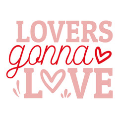 lovers gonna love svg