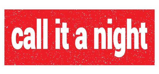 call it a night text written on red stamp sign.