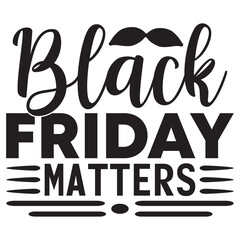 Black Friday Matters