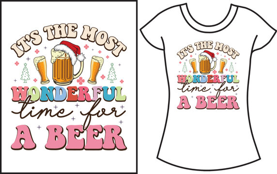 It's the Most Wonderful Time for a Beer—Christmas t-shirt design for the gift.
