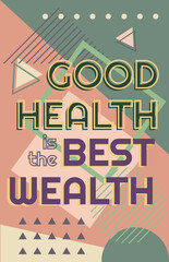 Good Health Is The Best Wealth