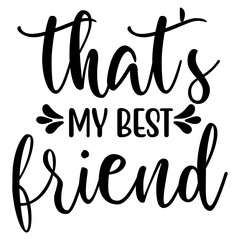 that's my best friend