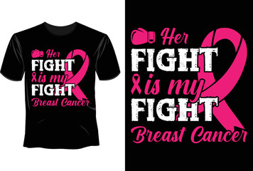 Her fight is my fight breast cancer T Shirt Design, Breast Cancer T Shirt Design