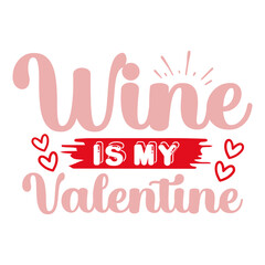wine is my valentine svg