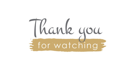 Thank You For Watching Handwritten Lettering. Template for Banner, Flier, Poster, Print, Sticker or Web Product. Vector Illustration, Objects Isolated on White Background.