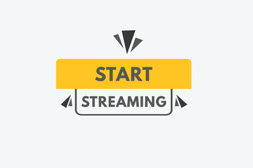 start streaming text Button. start streaming Sign Icon Label Sticker Web Buttons
