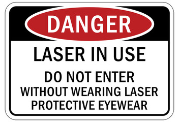 Laser danger warning sign and label laser in use do not enter without wearing laser protective eyewear