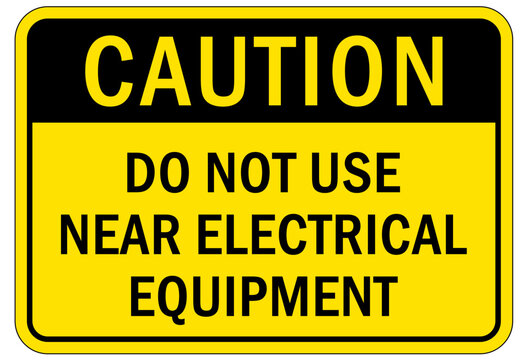 Electrical equipment warning sign and label do not use near ekectrical equipment