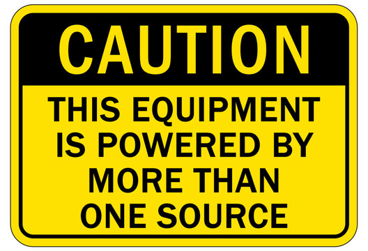 Electrical equipment warning sign and label this equipment is powered by more than one source